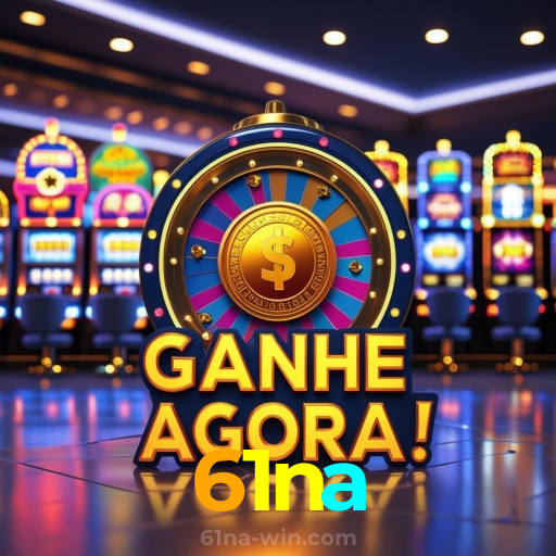 61na:Em cada giro nas slots, a vitória está ao seu alcance!