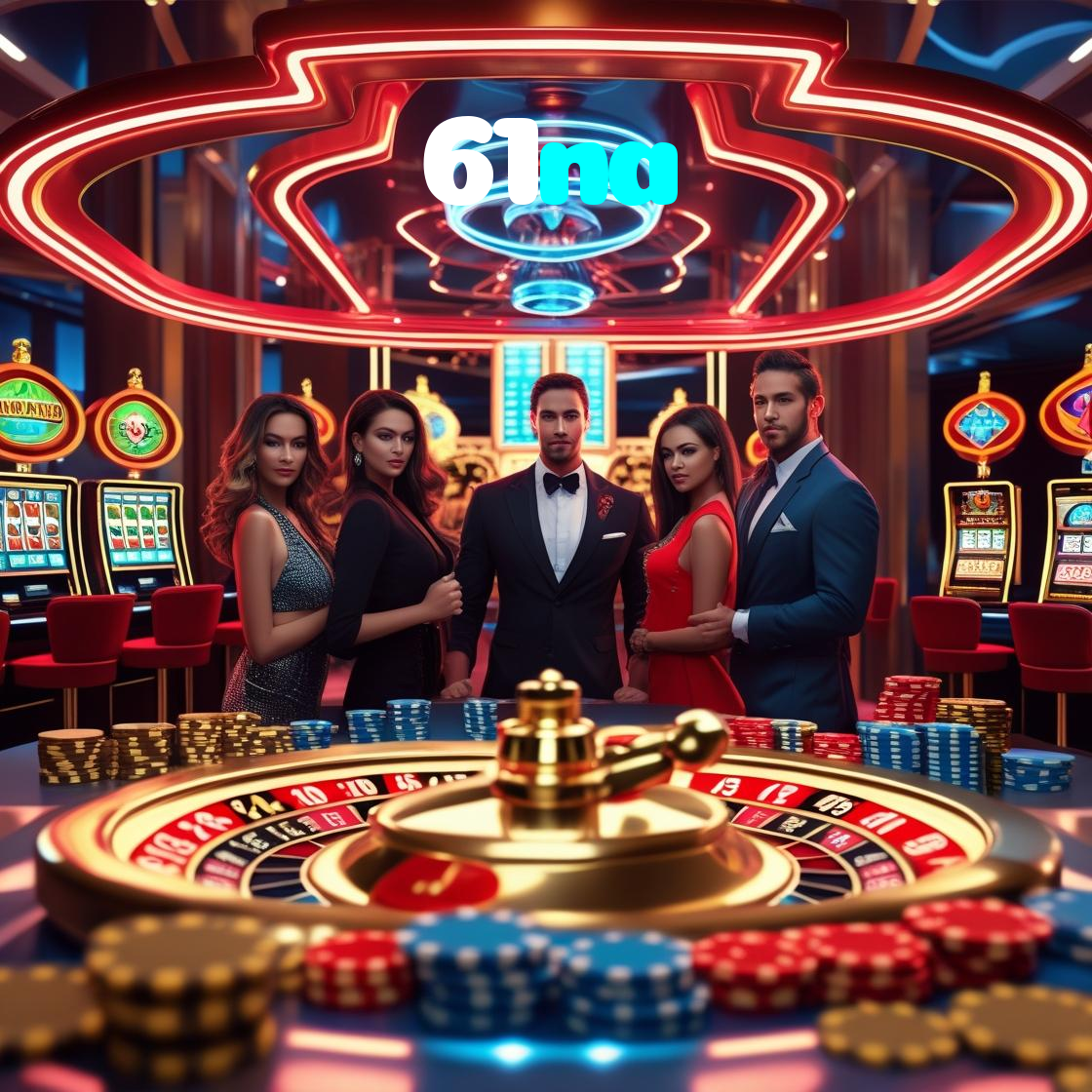 61na：Jogue poker, aposte no futebol e conquiste prêmios incríveis!