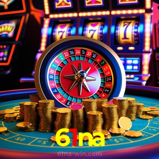 61na：Diversão sem limites com roleta, blackjack e apostas em futebol ao vivo!